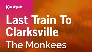 Last Train to Clarksville - The Monkees | Karaoke Version | KaraFun