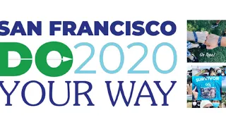 Do 2020 YOUR Way San Francisco