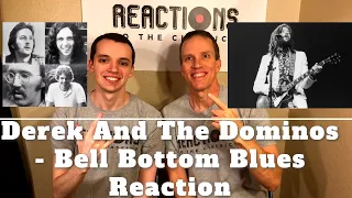 Derek And The Dominos - Bell Bottom Blues Reaction! - Eric Clapton