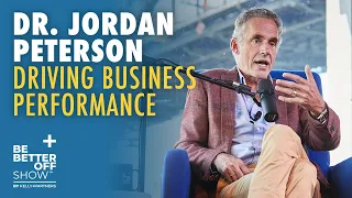 Dr. Jordan Peterson On Driving Business Performance | Complete Guide To People In Business