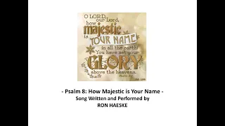 Psalm 8: How Majestic is Your Name by Ron Haeske - Song from PsalmSongs Project