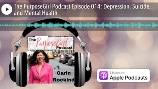 The PurposeGirl Podcast Episode 014: Depression, Suicide, and Mental Health