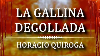 La gallina degollada (Horacio Quiroga) - Audiolibro