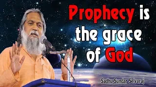 Sundar Selvaraj Sadhu November 17, 2018 | Prophecy is the grace of God