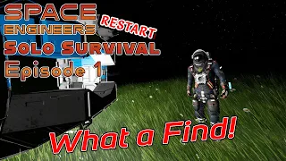 What a FIND! - Ep01 - Solo Survival RESTART! - Gameplay & Tips | Space Engineers