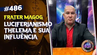 LUCIFERIANISMO, THELEMA E SUA INFLUÊNCIA - FRATER MAGOG - Isto Não É #486