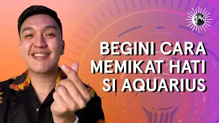 7 CARA MEMIKAT HATI PARA AQUARIUS 🔮