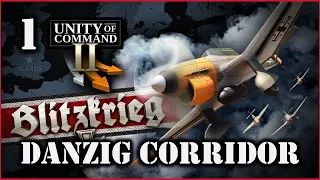 Unity of Command II - Blitzkrieg Campaign - Ep. 01: Danzig Corridor