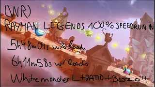 (WR) Rayman Legends 100% Speedrun in 5h48m04s/6h11m58s!!