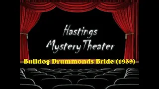 Hastings Mystery Theater "Bulldog Drummonds Bride" (1939)