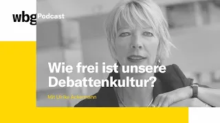 Was sagen Sie dazu? # 13 – "Wie frei ist unsere Debattenkultur" mit Ulrike Ackermann