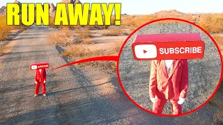 If your drone ever finds SUBSCRIBE HEAD in the Desert RUN AWAY FAST! (he is dangerous)
