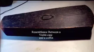 The Resemblance Between a Violin Case and a Coffin