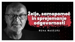 Želje, samopomoč in sprejemanje odgovornosti (Miha Mazzini) — AIDEA Podkast #86