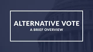 The Alternative Vote: An Overview of a Voting System Used in Elections