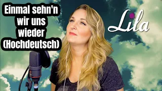 Einmal seh'n wir uns wieder - Andreas Gabalier - Trauerlied auf hochdeutsch - Lila Cover