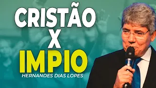 HERNANDES DIAS LOPES | CUIDADO COM OS ÍMPIOS