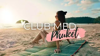 Club Med Phuket Resort - All Inclusive Resort Review In Thailand