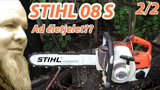 Stihl 08 S - vajon ad életjelet ?  2/2 rész.