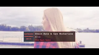 Shaun Bate & Sam Walkertone - Alive (Mob Rayth Remix)