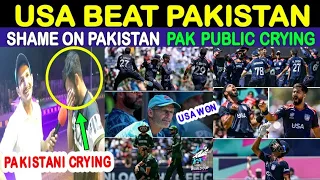 USA BEAT PAKISTAN | SHAME ON PAKISTAN | T20 CWC 2024 | PAKISTANI PUBLIC CRYING REACTION
