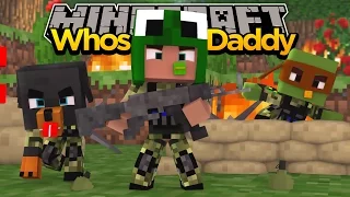 Minecraft - WHO'S YOUR DADDY? BABIES JOIN THE ARMY!