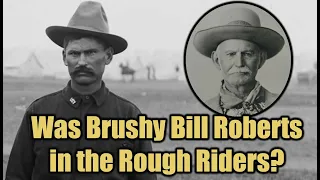 Was Brushy Bill Roberts in the Rough Riders? | New Evidence | Spanish American War