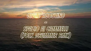 Gigi D'agostino - Spazio ai Cammelli (Folk Drummer Rmx) DEMO