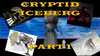 The Cryptid Iceberg, Part 1