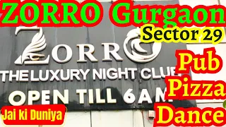 ZORRO Gurgaon Sector 29 | Luxury Nightclub | Pub Pizza DJ Dance | Leisure Valley |