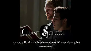 Chant School Podcast Ep. 8: Learn to Sing Alma Redemptoris Mater (Simple Tone)