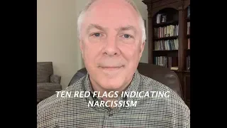 TEN RED FLAGS INDICATING NARCISSISM