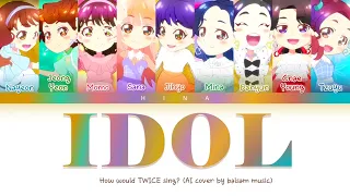 How would TWICE sing "IDOL" by Yoasobi? - Color Coded Lyrics (Kan/Rom/Eng) - AI cover by balsamelody