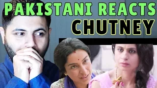 Pakistani Reacts to Chutney | Shortfilm
