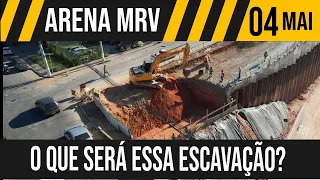 ARENA MRV | O QUE SERÁ ESSA ESCAVAÇÃO | 04/05/2023