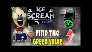 ICE Scream - 5 # Where to find Green Valve