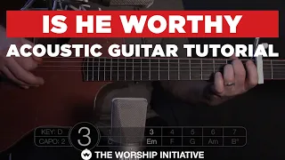 Is He Worthy // Hymns Live - Acoustic Guitar Tutorial