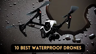 10 Durable Waterproof Drones for all your Outdoor Adventures!