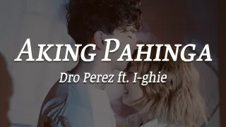 Aking Pahinga - Dro Perez ft. I-ghie (Official Lyric Video)