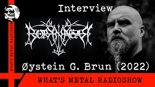 Interview BORKNAGAR (Øystein) 2022 - Honest words on past and present