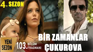 Bir Zamanlar Çukurova 103. Bölüm Fragmanı | Yeni Sezon (subtitles)