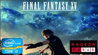 Final Fantasy XV Gameplay on i3 3220 and RX 560 4gb (High Setting)