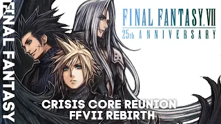 FFVII Rebirth / CRISIS CORE Reunion - TOUTES les infos des 25 ans de FINAL FANTASY VII