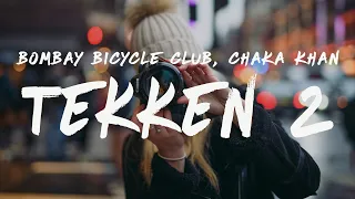 Bombay Bicycle Club - Tekken 2 (Lyrics) ft. Chaka Khan