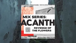 SHNGMIX08 • Revenge Of The Flowers Mix Series • Acanth • Organic House / Downtempo