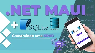 .NET MAUI - Construindo uma CRUD utilizando o Banco de Dados SQLite (Versão Free)