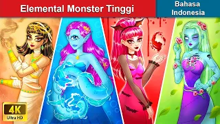 Elemental Monster Tinggi ‍😈 Cerita Dongeng 🌛 WOA Indonesian Fairy Tales