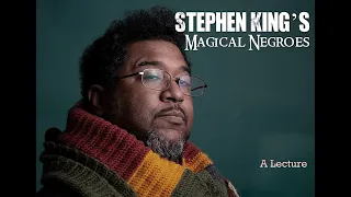 Stephen King's Magical Negroes : A Lecture