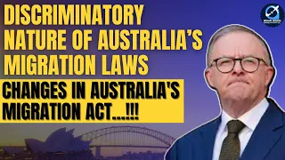 Breaking Down Australia's Migration Act | Discriminatory Nature of Australian Migration Laws