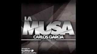 Carlos Garcia - La Musa (Original Mix)